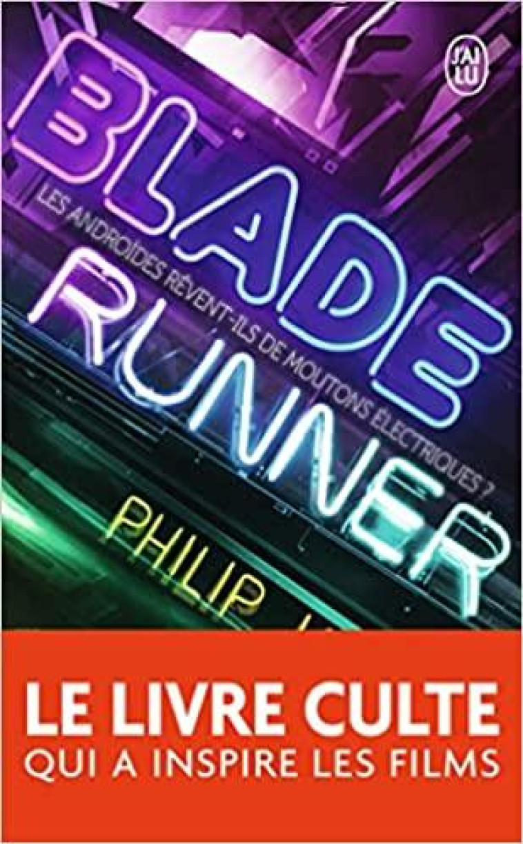 BLADE RUNNER (NC) - DICK PHILIP K. - J'ai lu