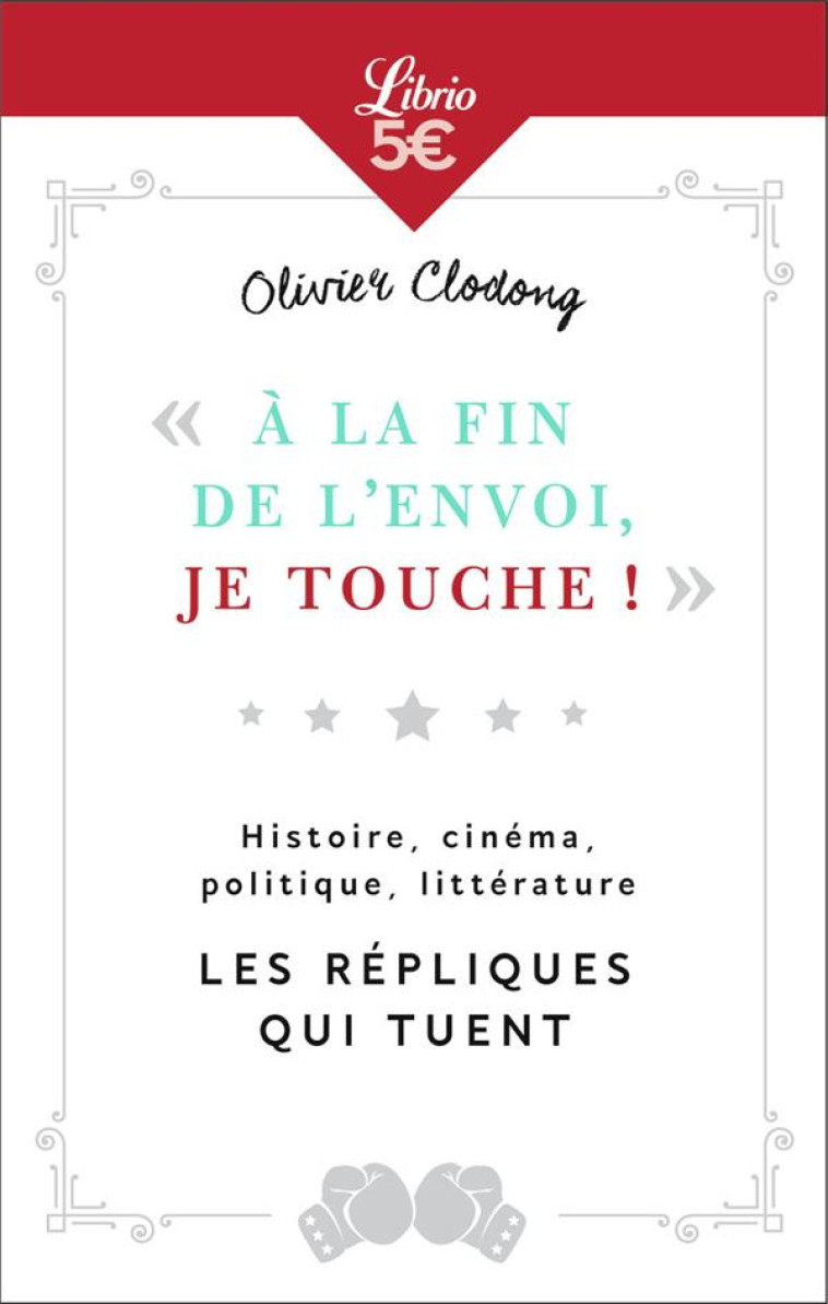 A LA FIN DE L'ENVOI, JE TOUCHE - CLODONG OLIVIER - Librio