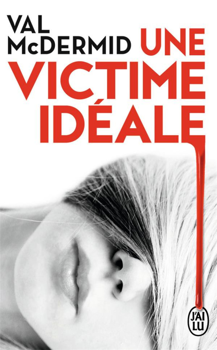 UNE VICTIME IDEALE - MCDERMID VAL - J'ai lu