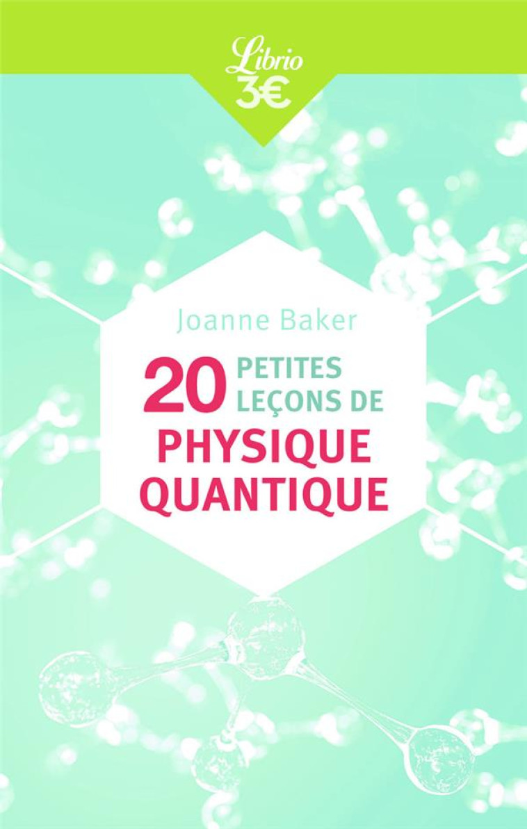 MEMO - 20 PETITES LECONS DE PHYSIQUE QUANTI QUE - BAKER JOANNE - J'AI LU