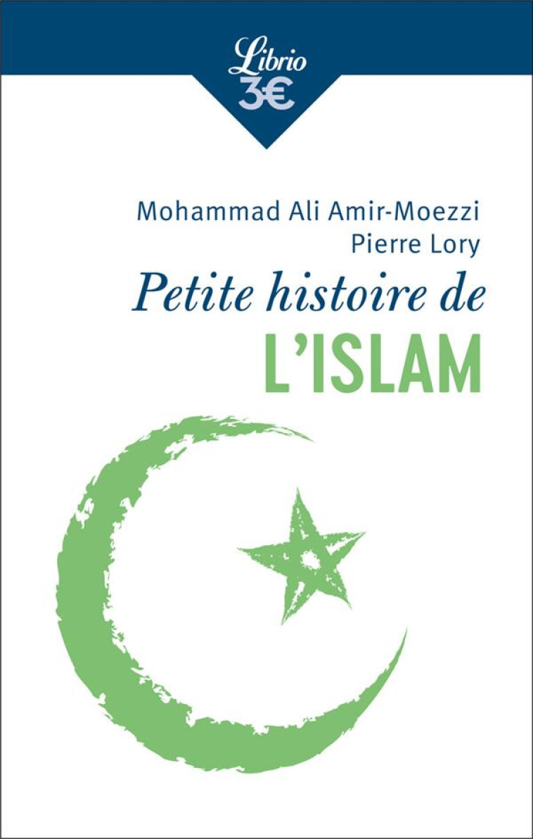 PETITE HISTOIRE DE L'ISLAM - LORY/AMIR-MOEZZI - J'AI LU