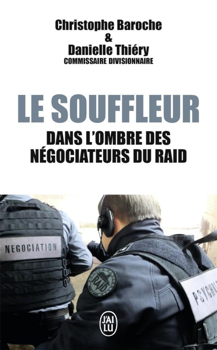 LE SOUFFLEUR - DANS L'OMBRE DES NEGOCIATEUR S DU RAID - THIERY/BAROCHE - J'AI LU