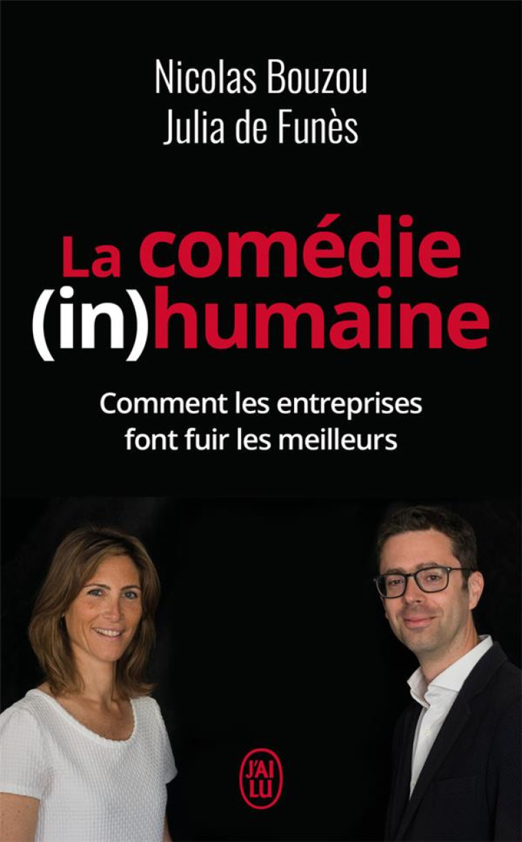 LA COMEDIE (IN)HUMAINE - COMMENT LES ENTREP RISES FONT FUIR LES MEILLEURS - FUNES/BOUZOU - J'AI LU