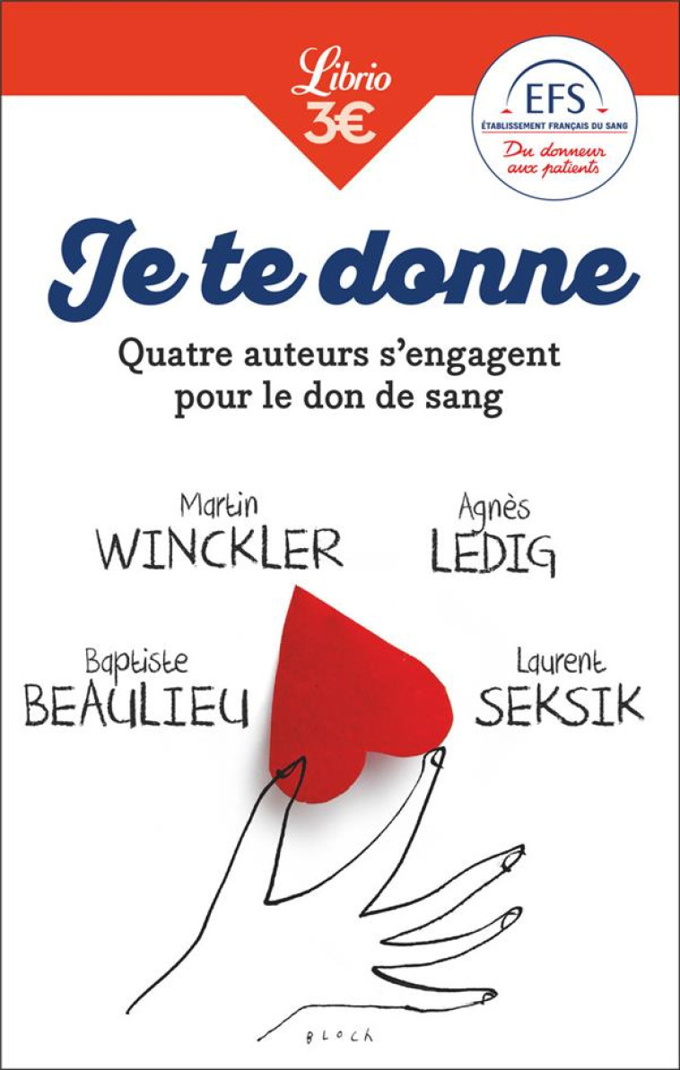 JE TE DONNE - QUATRE AUTEURS QUI S'ENGAGENT POUR LE DON DE SANG - BEAULIEU/LEDIG - J'AI LU