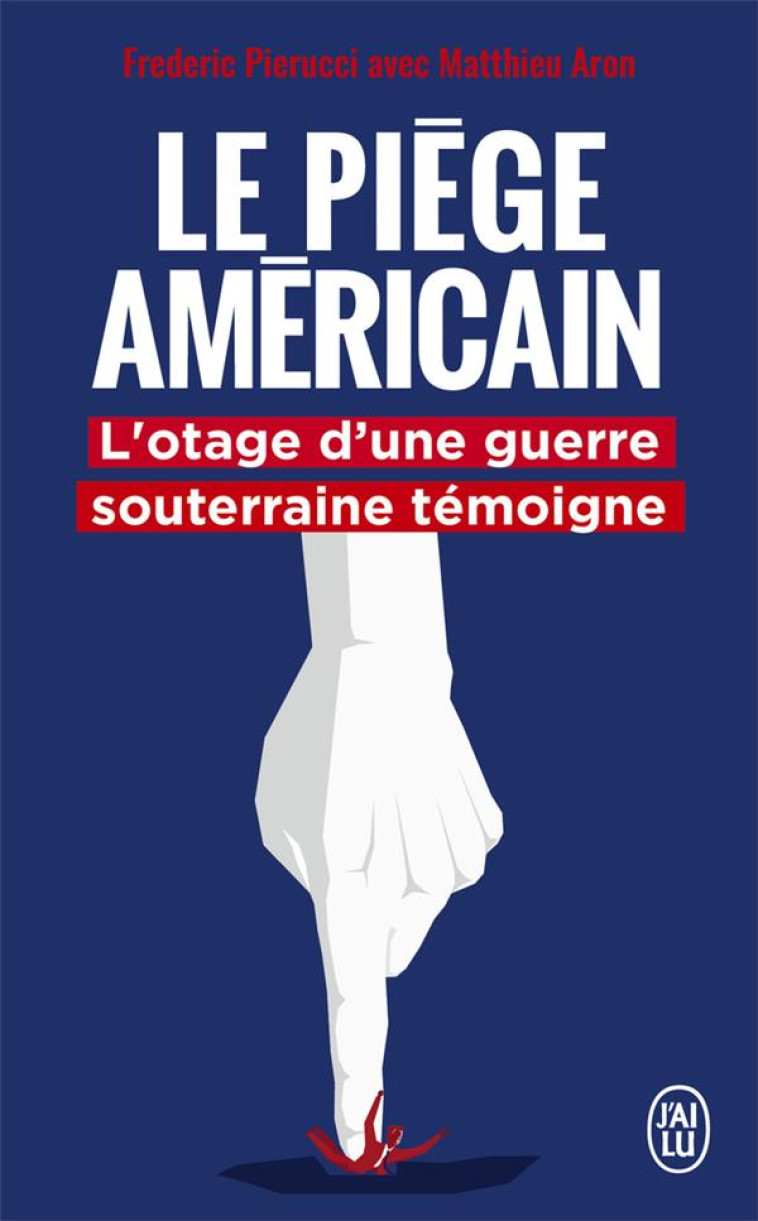 LE PIEGE AMERICAIN - PIERUCCI FREDERIC - J'AI LU