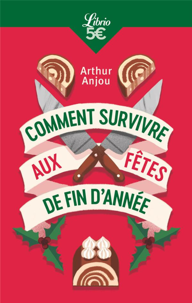 COMMENT SURVIVRE AUX FETES DE FIN D'ANNEE - ANJOU ARTHUR - J'AI LU