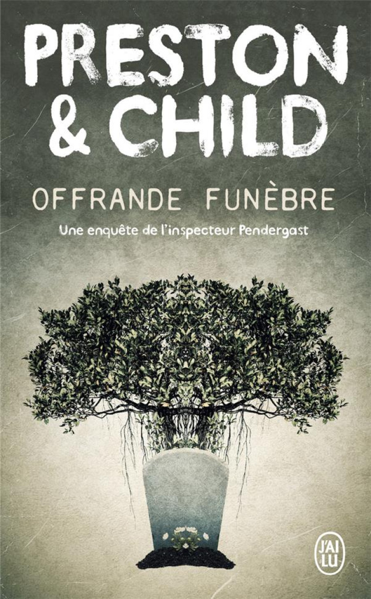 OFFRANDE FUNEBRE - UNE ENQUETE DE L'INSPECT EUR PENDERGAST - CHILD/PRESTON - J'AI LU