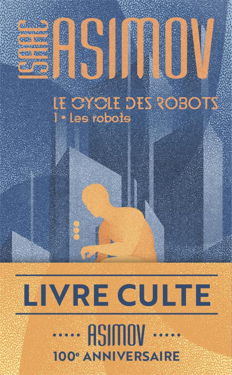 LE CYCLE DES ROBOTS T1 LES ROBOTS - ASIMOV ISAAC - J'AI LU