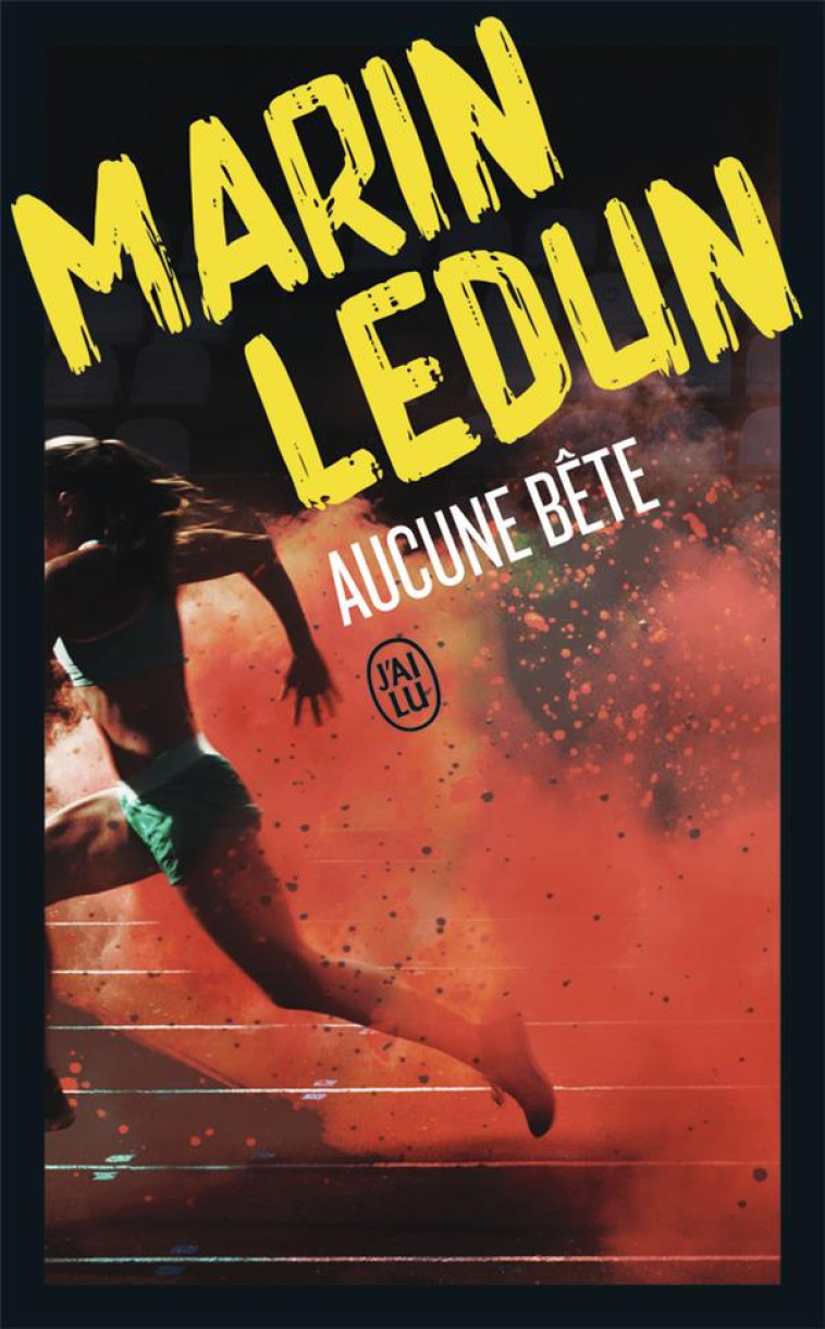 AUCUNE BETE - MARIN LEDUN - J'AI LU