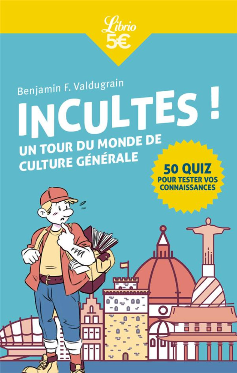 INCULTES ! - UN TOUR DU MONDE DE CULTURE GE NERALE - VALDUGRAIN B F. - J'AI LU