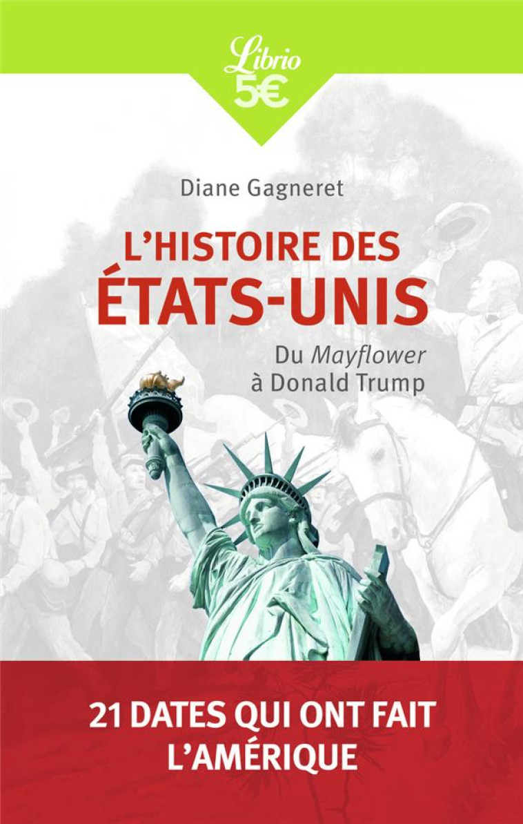 L'HISTOIRE DES ETATS-UNIS - DU MAYFLOWER A DONALD TRUMP - GAGNERET DIANE - J'AI LU