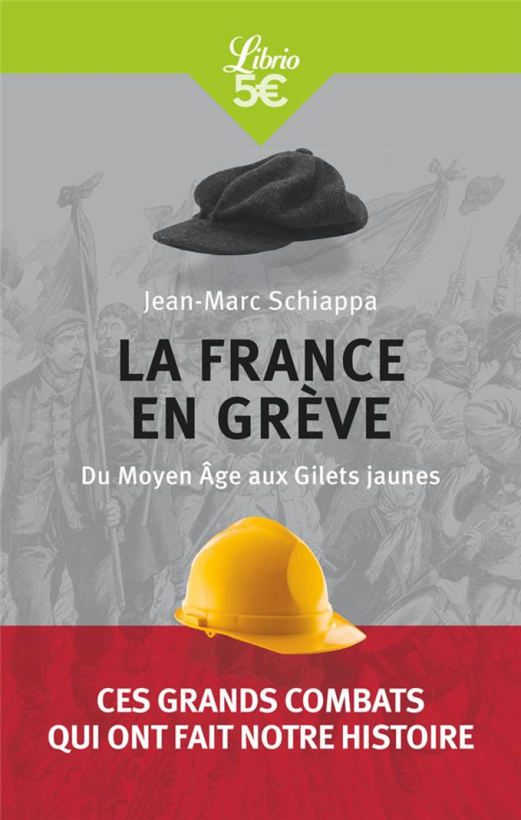 LA FRANCE EN GREVE - DU MOYEN AGE AUX GILET S JAUNES - SCHIAPPA JEAN-MARC - J'AI LU