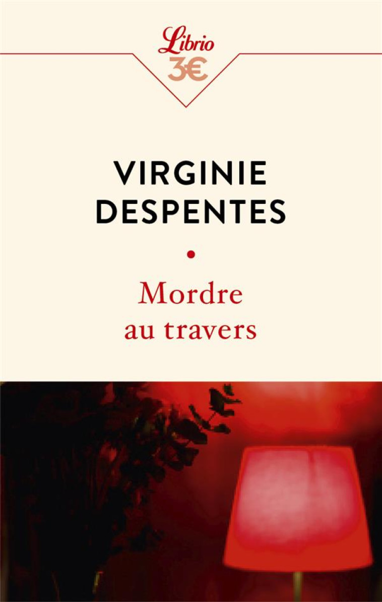 MORDRE AU TRAVERS - DESPENTES VIRGINIE - J'AI LU