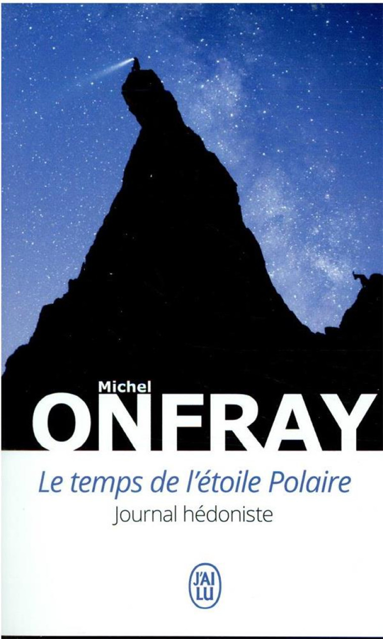 LE TEMPS DE L'ETOILE POLAIRE - JOURNAL HEDO NISTE - ONFRAY MICHEL - J'AI LU