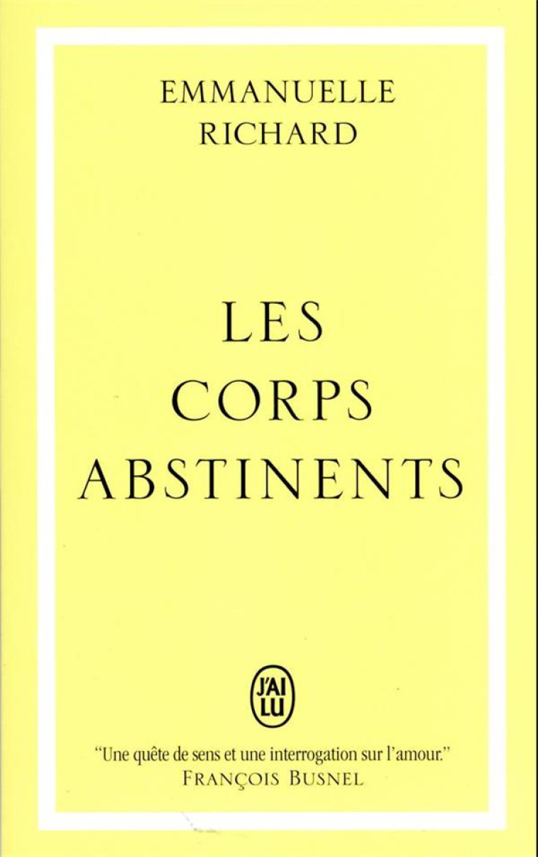 LES CORPS ABSTINENTS - EMMANUELLE RICHARD - J'AI LU