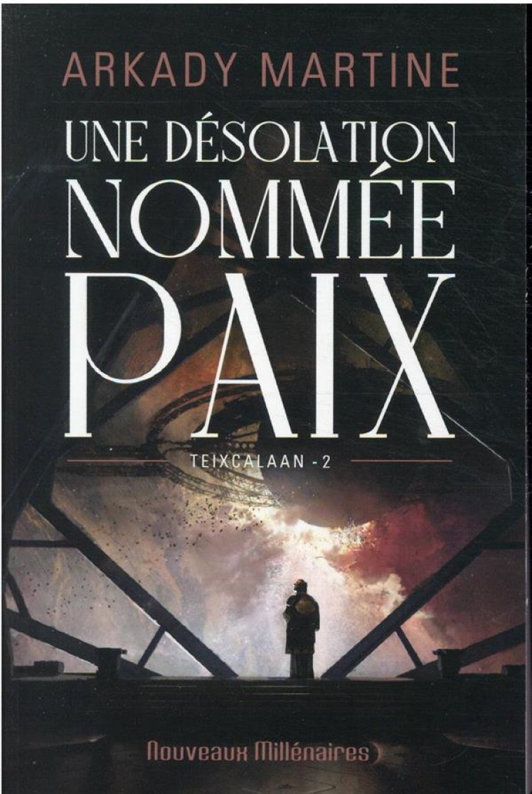 TEIXCALAAN T02 UNE DESOLATION NOMMEE PAIX - MARTINE ARKADY - J'AI LU