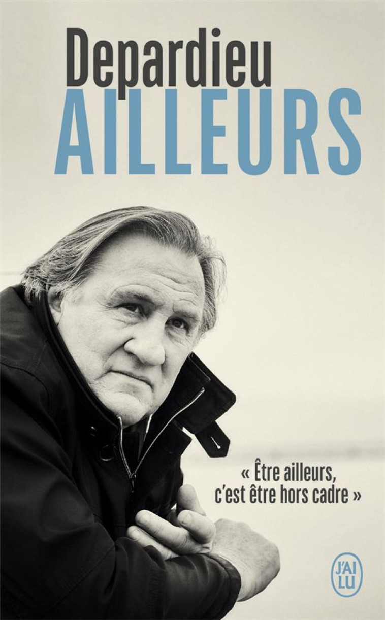 AILLEURS - DEPARDIEU GERARD - J'AI LU