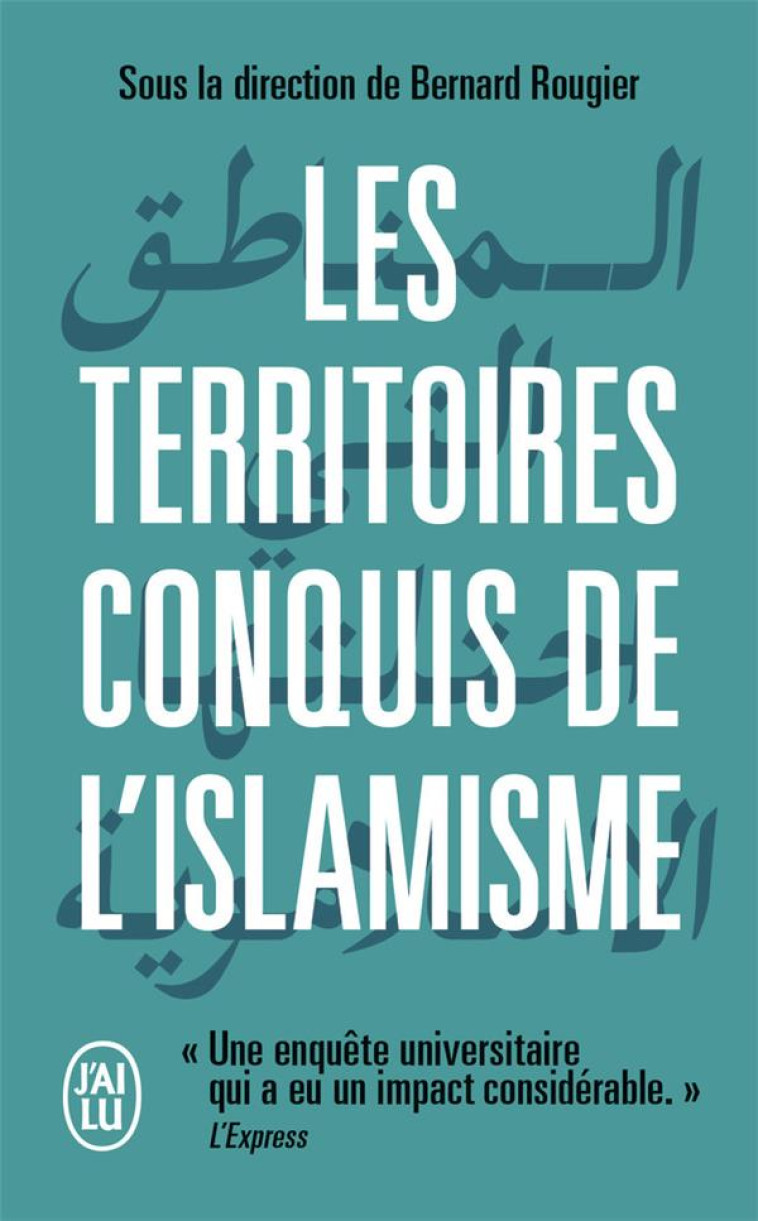 LES TERRITOIRES CONQUIS DE L'ISLAMISME - BERNARD ROUGIER - J'AI LU