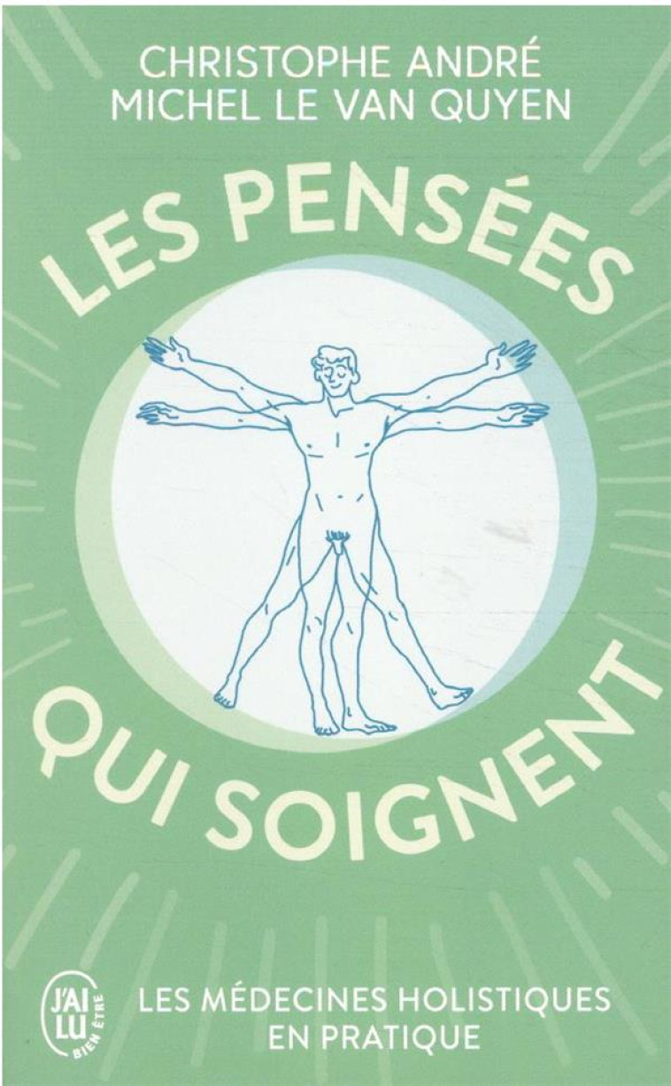 LES PENSEES QUI SOIGNENT - LES MEDECINES HO LISTIQUES EN PRATIQUE - LE VAN QUYEN/ANDRE - J'AI LU