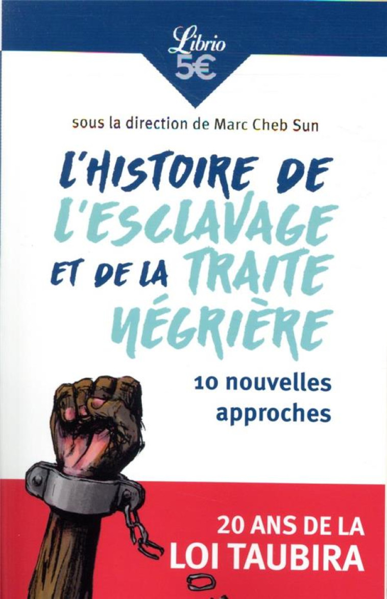 L'HISTOIRE DE L'ESCLAVAGE ET DE LA TRAITE N EGRIERE - 10 NOUVELLES APPROCHES - COLLECTIF - J'AI LU