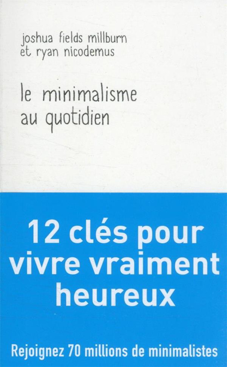 LE MINIMALISME AU QUOTIDIEN - JOSHUA FIELDS MILLBU - J'AI LU