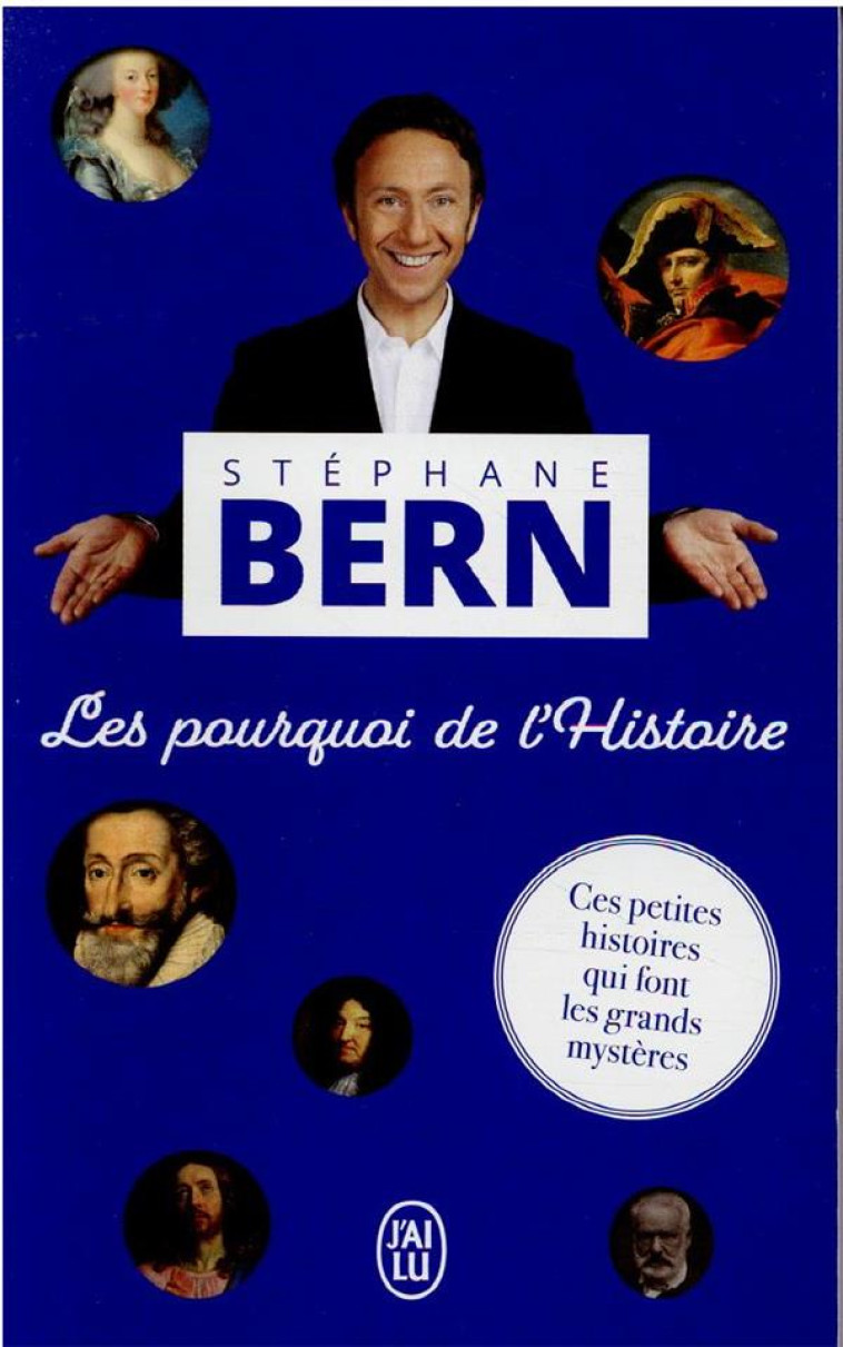 LES POURQUOI DE L'HISTOIRE - VOL01 - CES PE TITES HISTOIRES QUI FONT LES GRANDS MYSTERE - BERN STEPHANE - J'AI LU