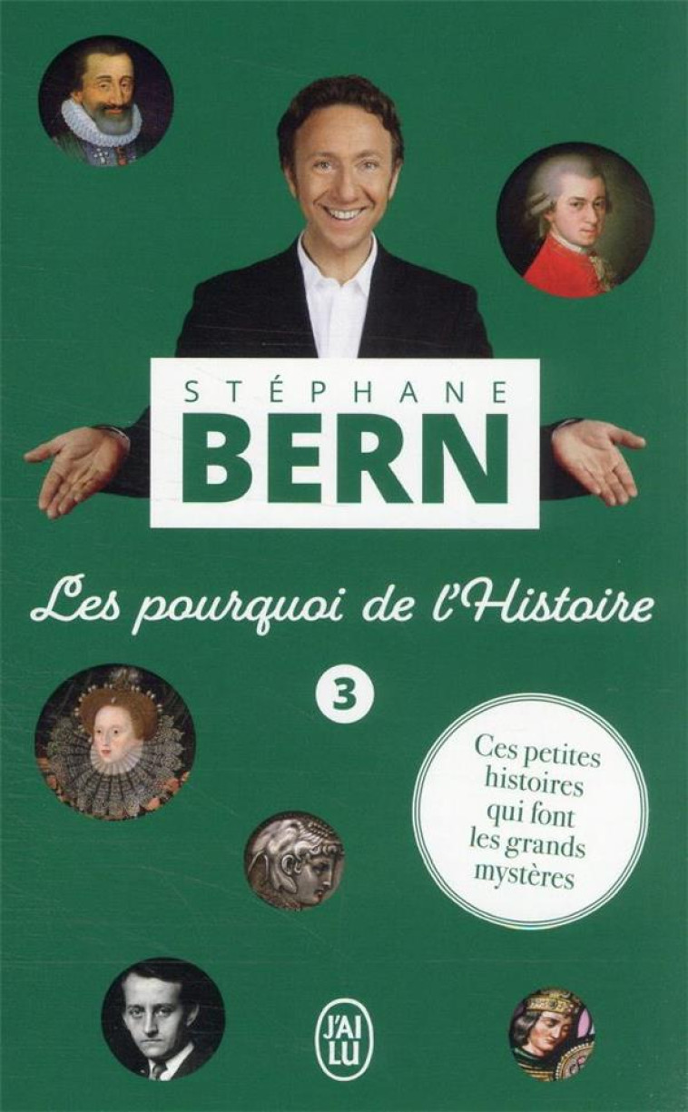 LES POURQUOI DE L'HISTOIRE 3 - STEPHANE BERN - J'AI LU