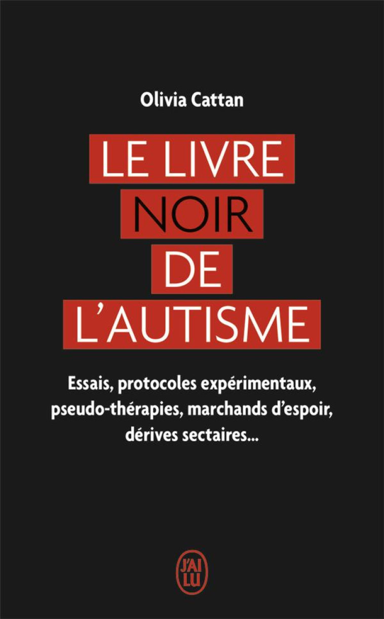 LE LIVRE NOIR DE L'AUTISME - OLIVIA CATTAN - J'AI LU