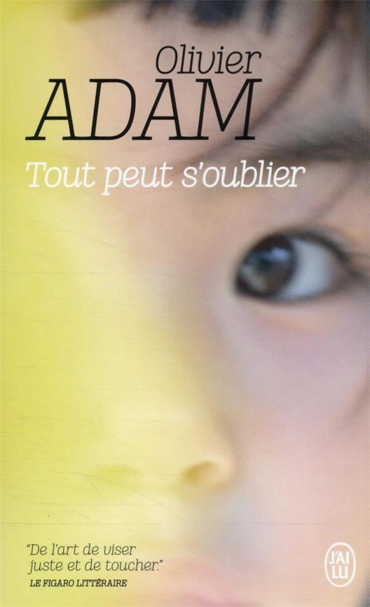 TOUT PEUT S'OUBLIER - OLIVIER ADAM - J'AI LU