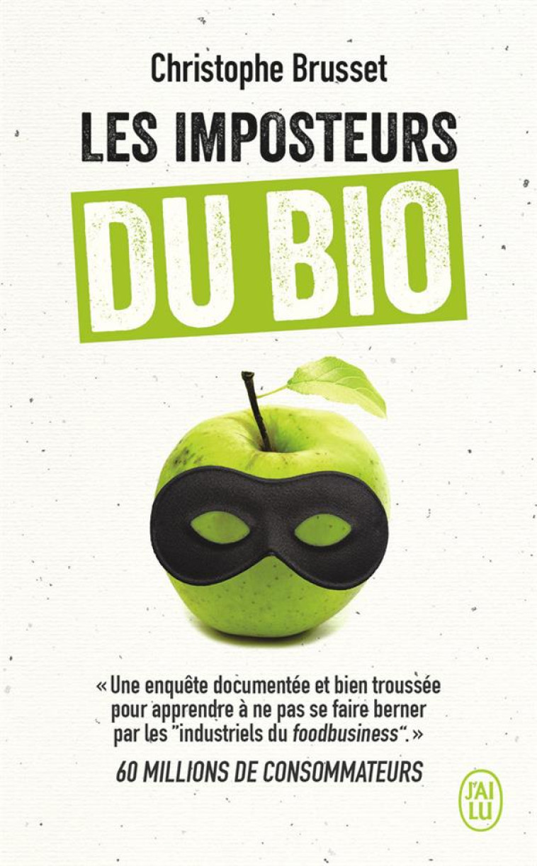 LES IMPOSTEURS DU BIO - CHRISTOPHE BRUSSET - J'AI LU