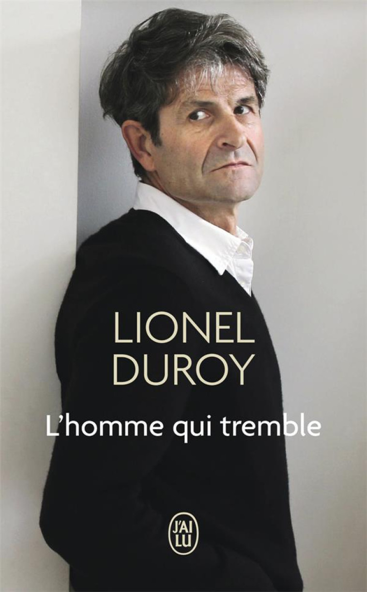 L'HOMME QUI TREMBLE - LIONEL DUROY - J'AI LU