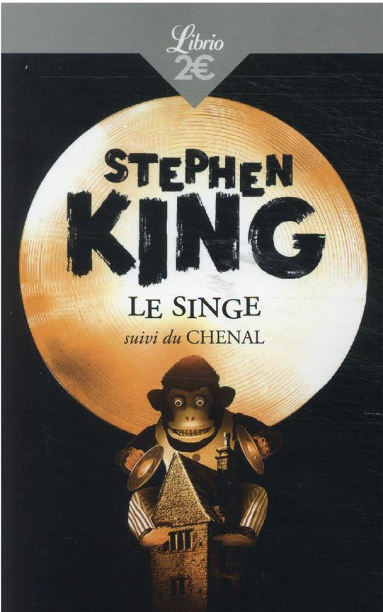 LE SINGE SUIVI DU CHENAL - KING STEPHEN - J'AI LU