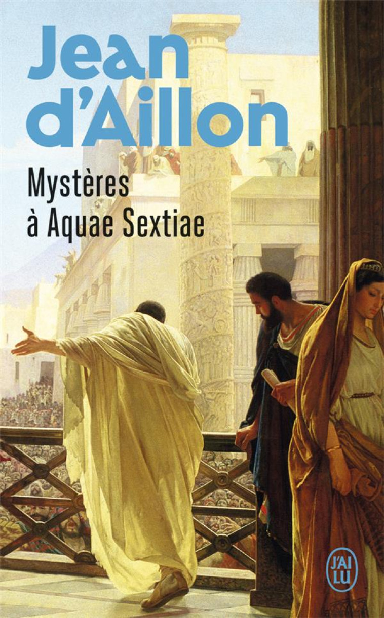 MYSTERES A AQUAE SEXTIAE - AILLON JEAN D' - J'AI LU