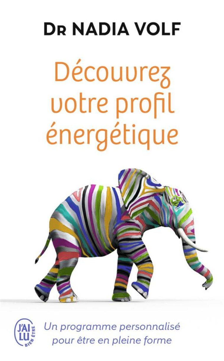 DECOUVREZ VOTRE PROFIL ENERGETIQUE - UN PROGRAMME PERSONNALISE POUR ETRE EN PLEINE FORME - VOLF NADIA - J'AI LU