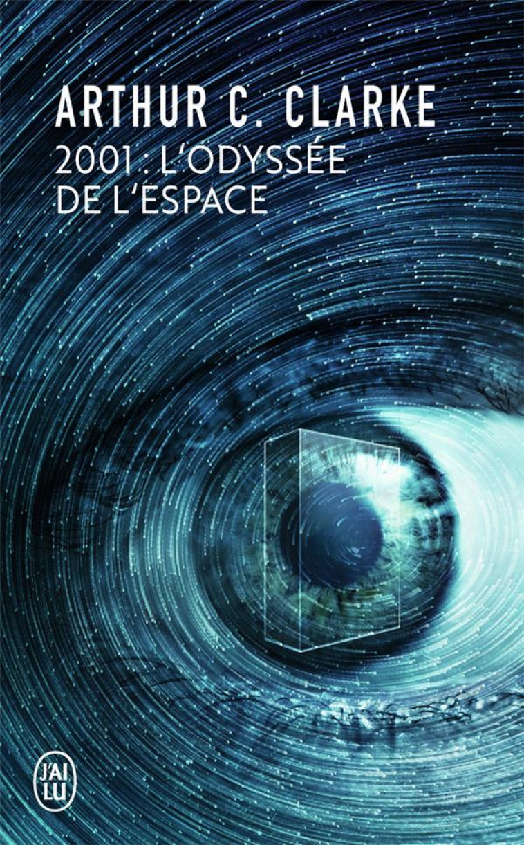 2001 : L'ODYSSEE DE L'ESPACE - CLARKE ARTHUR C. - J'AI LU