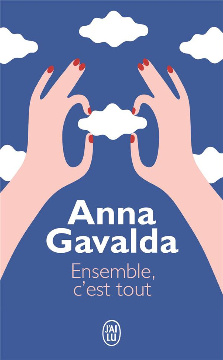 ENSEMBLE  C'EST TOUT - GAVALDA ANNA - J'AI LU