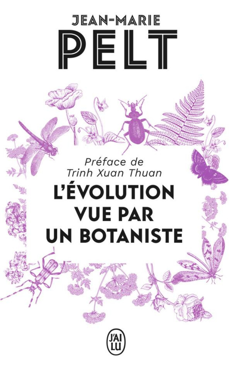 L'EVOLUTION VUE PAR UN BOTANISTE - PELT - J'AI LU