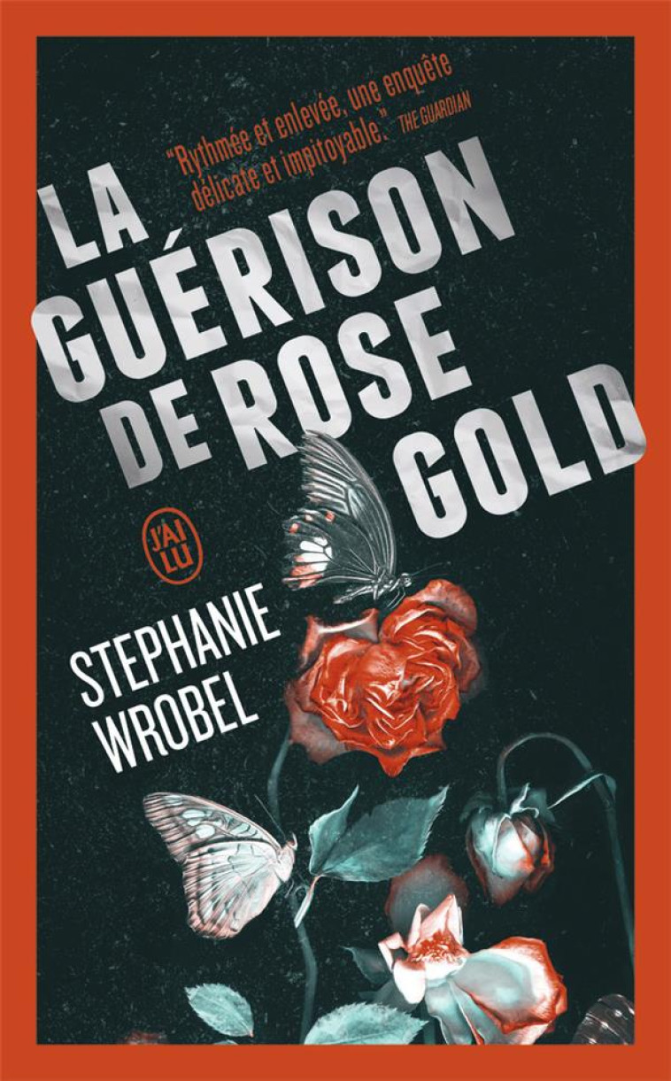 LA GUERISON DE ROSE GOLD - STEPHANIE WROBEL - J'AI LU