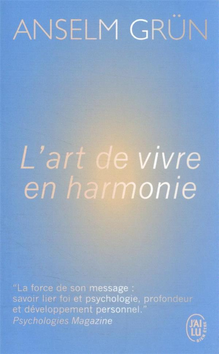 L'ART DE VIVRE EN HARMONIE - ANSELM GRUN - J'AI LU