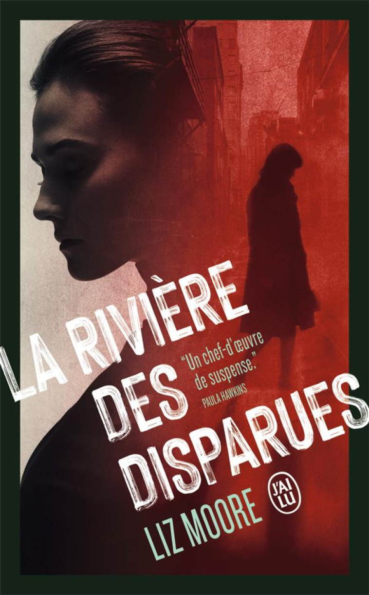 LA RIVIERE DES DISPARUES - LIZ MOORE - J'AI LU