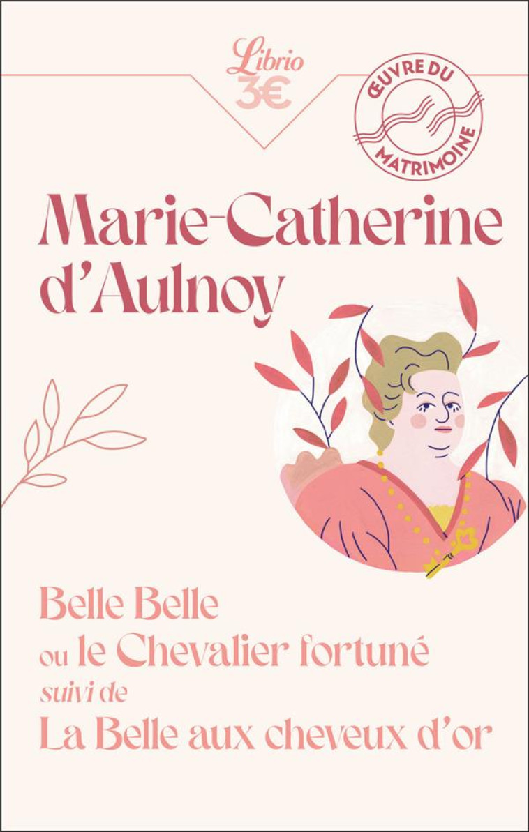 BELLE BELLE OU LE CHEVALIER FORTUNE - SUIVI DE LA BELLE AUX CHEVEUX D'OR - MADAME D'AULNOY - J'AI LU