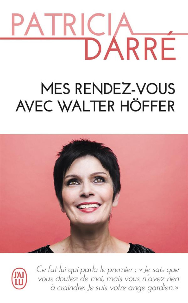 MES RENDEZ-VOUS AVEC WALTER HOFFER - PATRICIA DARRE - J'AI LU