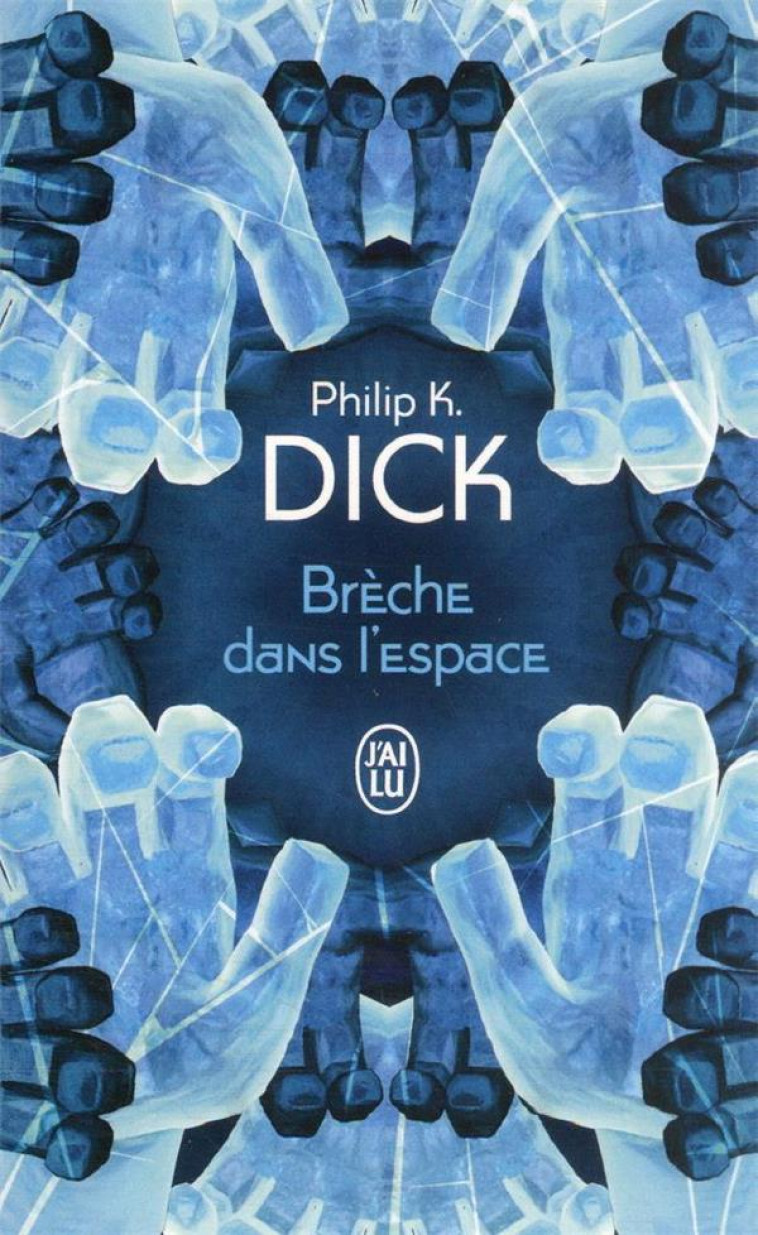 BRECHE DANS L'ESPACE - PHILIP K. DICK - J'AI LU