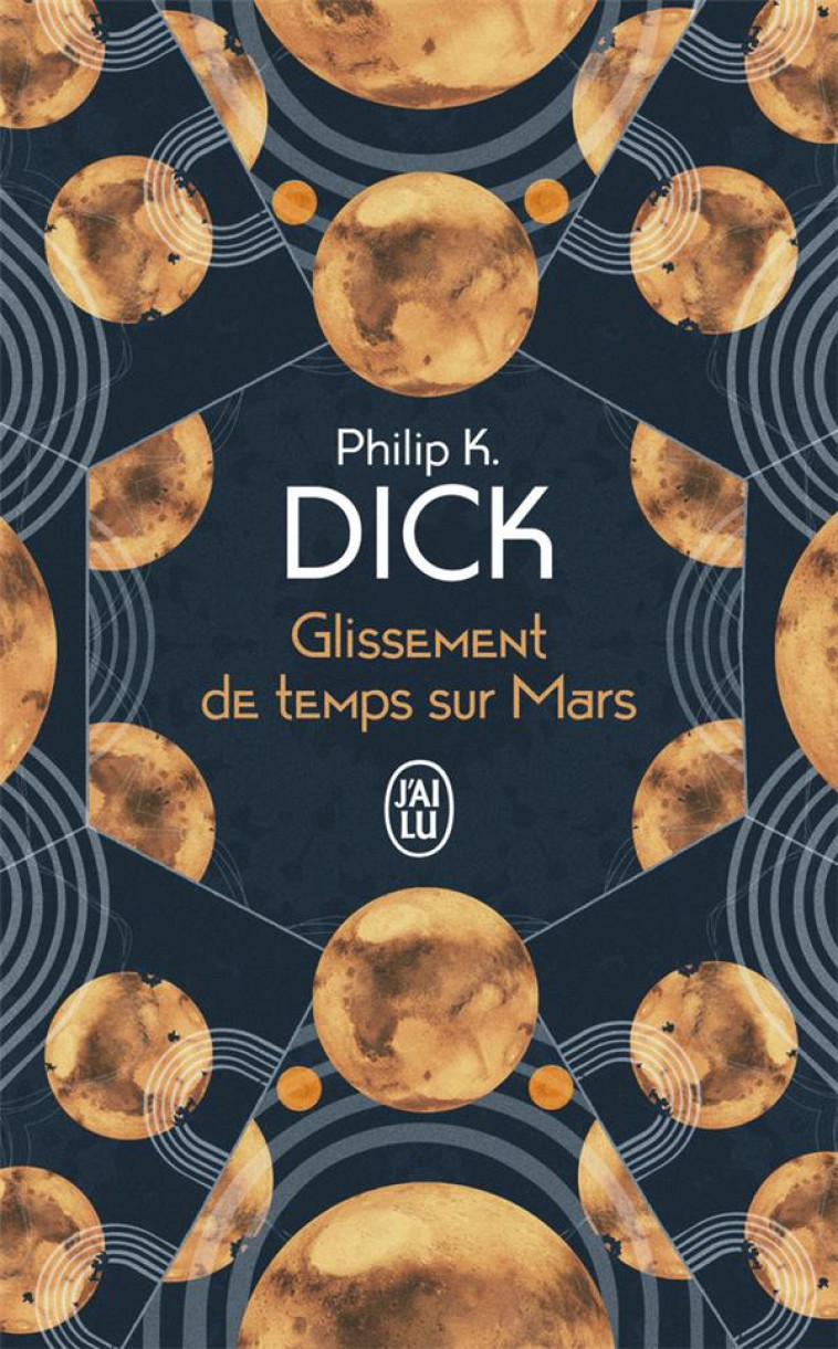 GLISSEMENT DE TEMPS SUR MARS - PHILIP K. DICK - J'AI LU