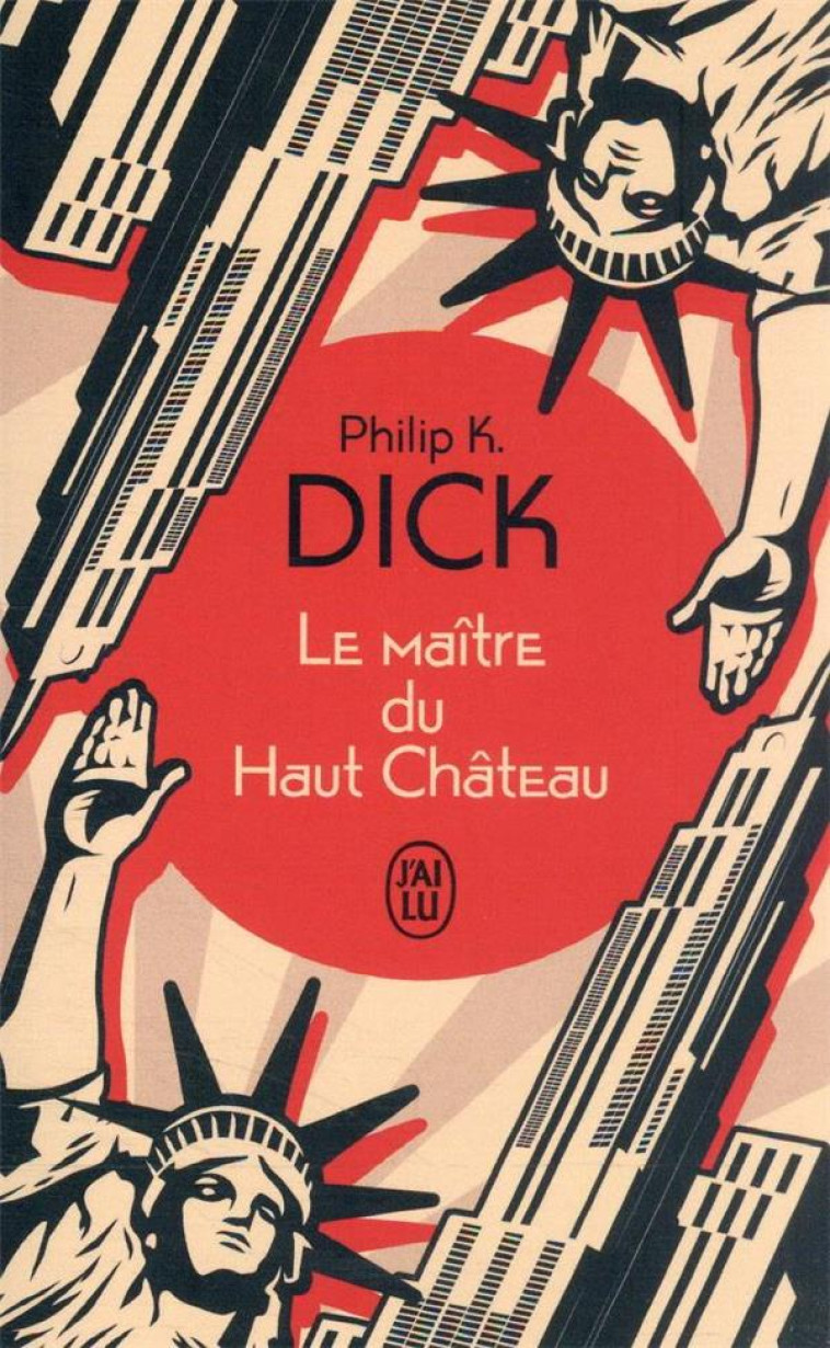 LE MAITRE DU HAUT CHATEAU - PHILIP K. DICK - J'AI LU