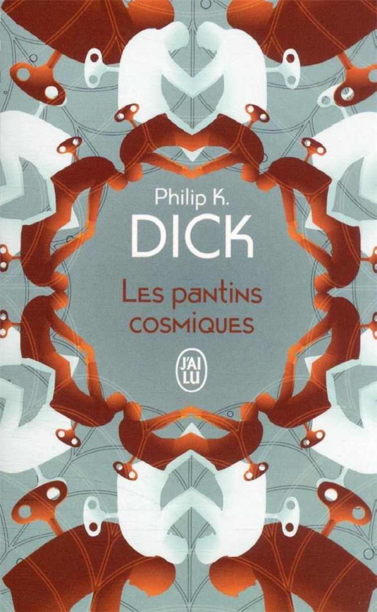 LES PANTINS COSMIQUES - PHILIP K. DICK - J'AI LU