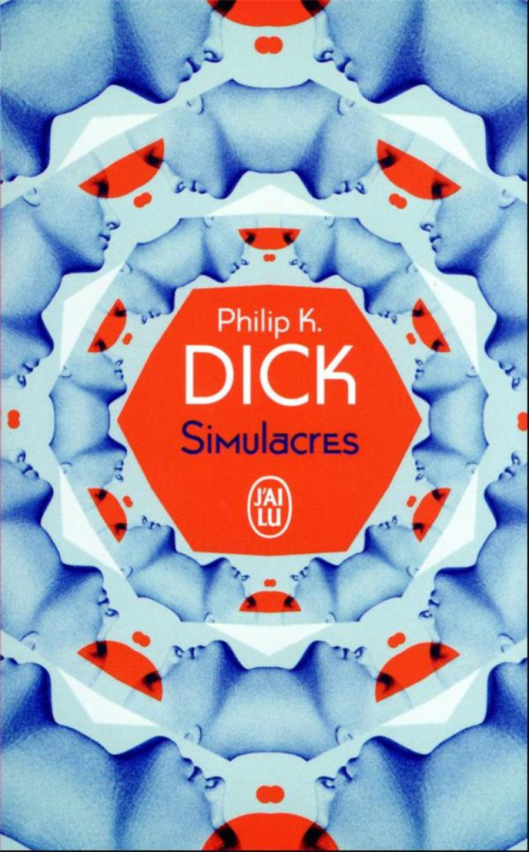 SIMULACRES - PHILIP K. DICK - J'AI LU