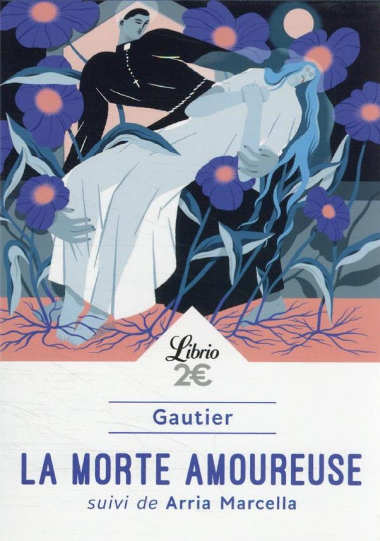 LA MORTE AMOUREUSE - SUIVI DE ARRIA MARCELLA - THEOPHILE GAUTIER - J'AI LU