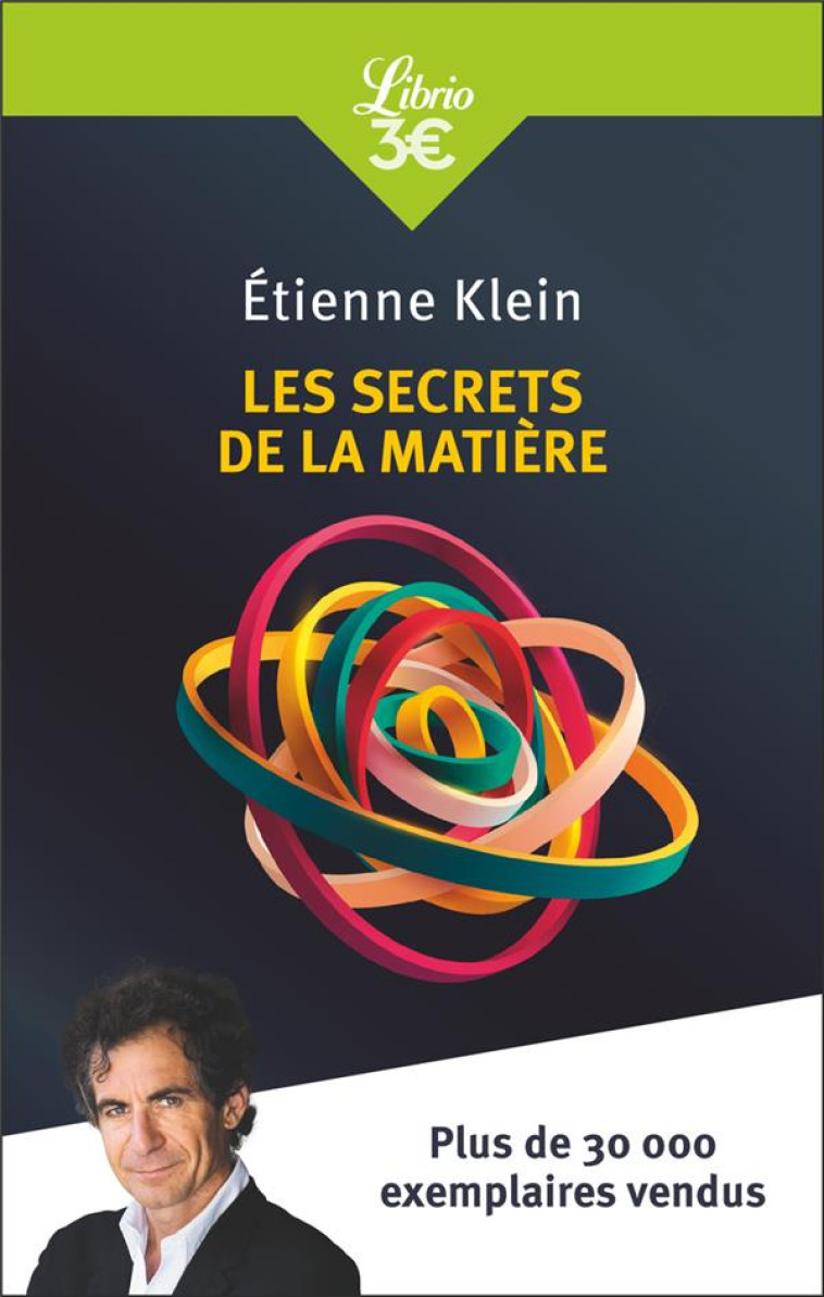 LES SECRETS DE LA MATIERE - ETIENNE KLEIN - J'AI LU