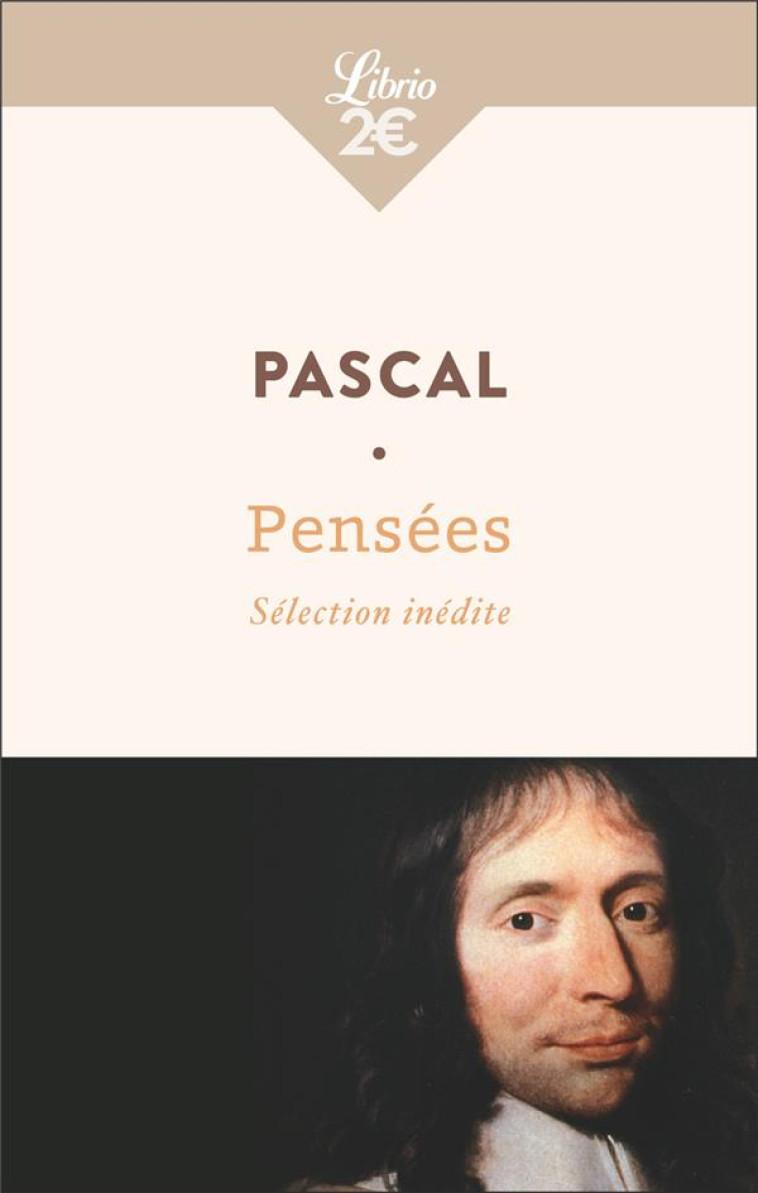 PENSEES - SELECTION INEDITE - BLAISE PASCAL - J'AI LU